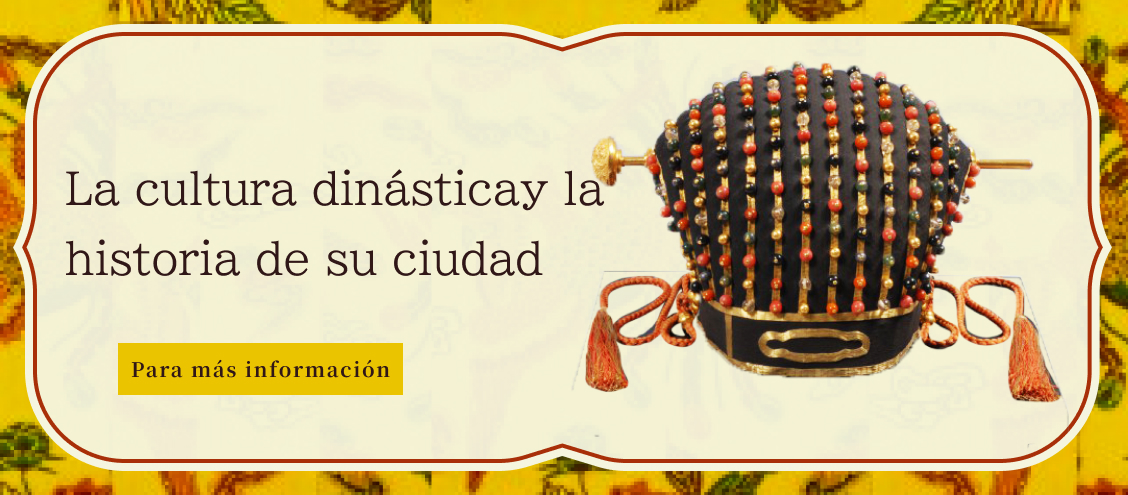 La cultura dinástica y la historia de su ciudad